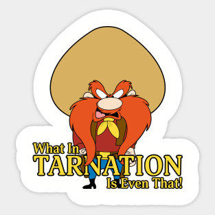 What In Tarnation! Sticker